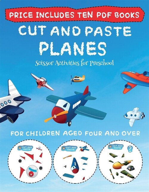 Scissor Activities for Preschool (Cut and Paste - Planes): This book comes with collection of downloadable PDF books that will help your child make an (Paperback)