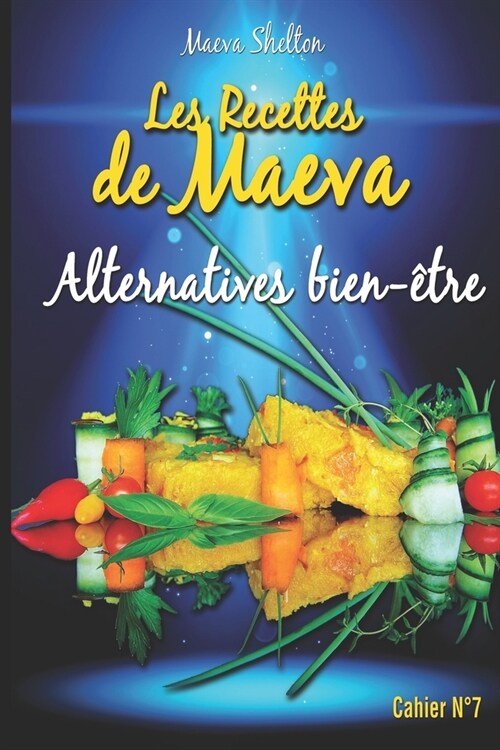 Les recettes de Maeva - Alternatives bien-?re (Paperback)