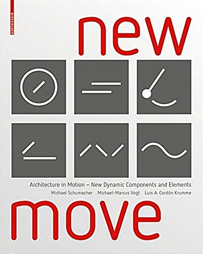 New Move: Architecture in Motion - New Dynamic Components and Elements (Hardcover)