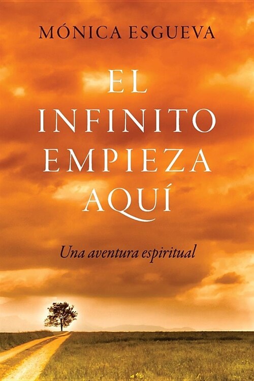 El infinito empieza aqu? Una aventura espiritual (Paperback)