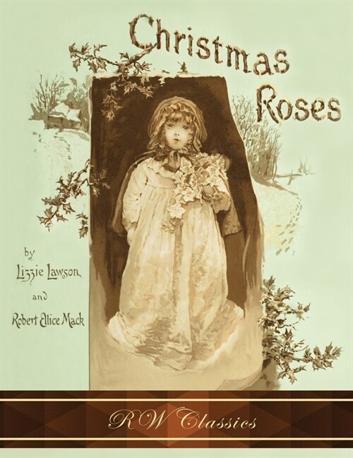 Christmas Roses (RW Classics Edition, Illustrated) (Hardcover)