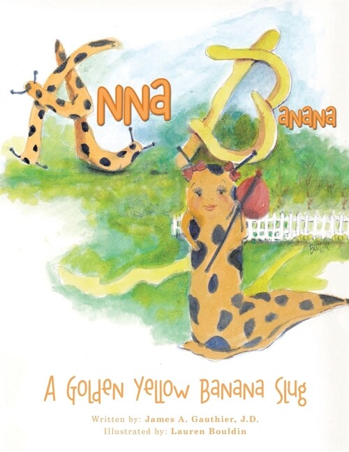 Anna Banana: A Golden Yellow Banana Slug (Paperback)
