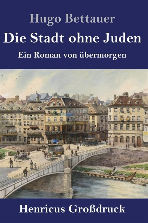 Die Stadt ohne Juden (Gro?ruck): Ein Roman von ?ermorgen (Hardcover)