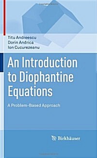 An Introduction to Diophantine Equations: A Problem-Based Approach (Hardcover, 2010)