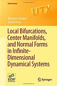 Local Bifurcations, Center Manifolds, and Normal Forms in Infinite-Dimensional Dynamical Systems (Paperback)