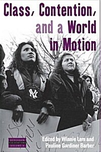 Class, Contention, and a World in Motion (Paperback)