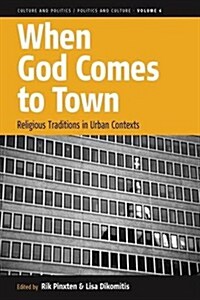 When God Comes to Town : Religious Traditions in Urban Contexts (Paperback)