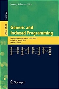 Generic and Indexed Programming (Paperback, 2012)