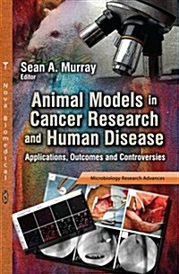 Animal Models in Cancer Research & Human Disease (Hardcover, UK)