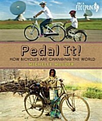 Pedal It!: How Bicycles Are Changing the World (Hardcover)