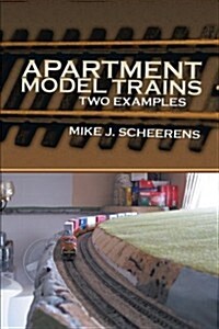 Apartment Model Trains: Two Examples (Paperback)