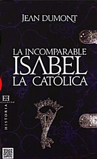 La incomparable Isabel la cat?ica / The incomparable Isabella the Catholic (Hardcover)