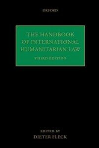 The handbook of international humanitarian law 3rd ed
