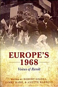 Europes 1968 : Voices of Revolt (Hardcover)