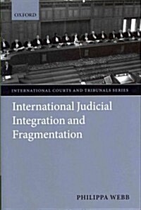 International Judicial Integration and Fragmentation (Hardcover)