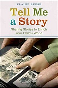 Tell Me a Story: Sharing Stories to Enrich Your Childs World (Hardcover)