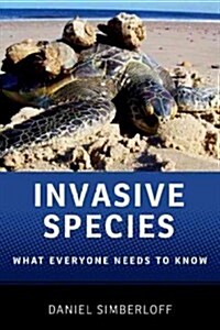 Invasive Species: What Everyone Needs to Know(r) (Paperback)