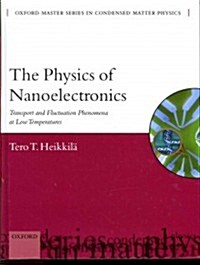 The Physics of Nanoelectronics : Transport and Fluctuation Phenomena at Low Temperatures (Hardcover)