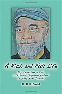 A Rich and Full Life: My Experiences as a School Superintendent in Western Canada (Paperback)