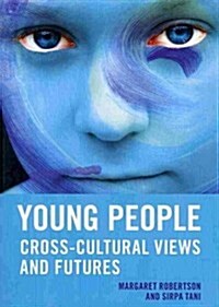 Young People: Cross-Cultural Views and Futures (Paperback)