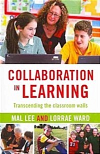 Collaboration in Learning: Transcending the Classroom Walls (Paperback)