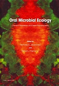 Oral Microbial Ecology : Current Research and New Perspectives (Hardcover)