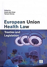European Union Health Law: Treaties and Legislation (Paperback)
