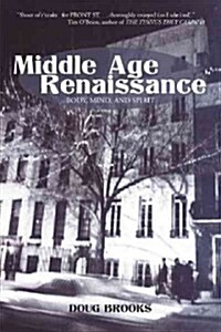 Middle Age Renaissance: Body, Mind, and Spirit (Hardcover)