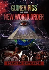 Guinea Pigs of the New World Order: Blackman the Endangered Breed (Hardcover)