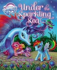 My Little Pony: Under the Sparkling Sea [With Poster] (Hardcover)