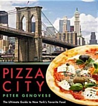 Pizza City: The Ultimate Guide to New Yorks Favorite Food (Paperback)