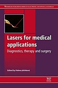 Lasers for Medical Applications: Diagnostics, Therapy and Surgery (Hardcover, New)