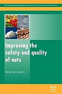 Improving the Safety and Quality of Nuts (Hardcover, New)