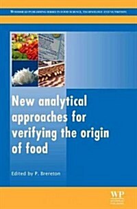 New Analytical Approaches for Verifying the Origin of Food (Hardcover, New)