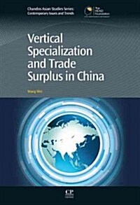 Vertical Specialization and Trade Surplus in China (Hardcover, New)