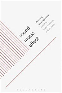 Sound, Music, Affect: Theorizing Sonic Experience (Paperback)