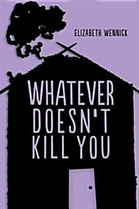 Whatever Doesnt Kill You (Paperback)