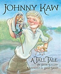 Johnny Kaw: A Tall Tale (Hardcover)
