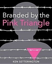 Branded by the Pink Triangle (Paperback)