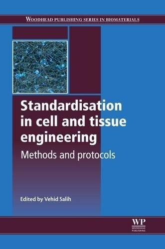 Standardisation in Cell and Tissue Engineering : Methods and Protocols (Hardcover)
