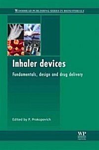Inhaler Devices : Fundamentals, Design and Drug Delivery (Hardcover)