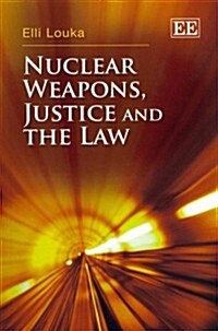 Nuclear Weapons, Justice and the Law (Paperback)