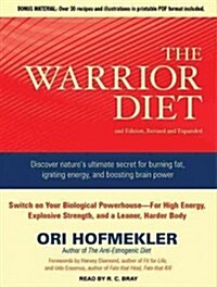 The Warrior Diet: Switch on Your Biological Powerhouse for High Energy, Explosive Strength, and a Leaner, Harder Body (MP3 CD, MP3 - CD)