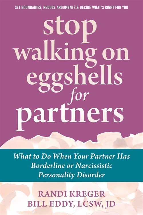 Stop Walking on Eggshells for Partners: What to Do When Your Partner Has Borderline or Narcissistic Personality Disorder (Paperback)