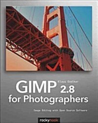 GIMP 2.8 for Photographers: Image Editing with Open Source Software [With DVD] (Paperback)