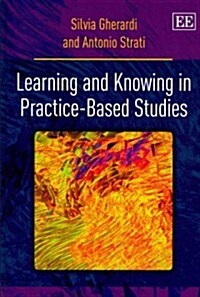 Learning and Knowing in Practice-Based Studies (Hardcover)