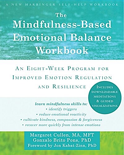The Mindfulness-Based Emotional Balance Workbook: An Eight-Week Program for Improved Emotion Regulation and Resilience (Paperback)