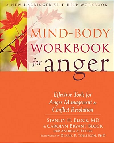 Mind-Body Workbook for Anger: Effective Tools for Anger Management & Conflict Resolution (Paperback)