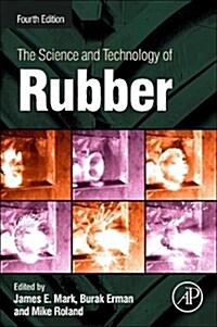 The Science and Technology of Rubber (Hardcover, 4, Revised)