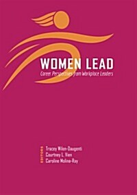 Women Lead: Career Perspectives from Workplace Leaders (Hardcover)